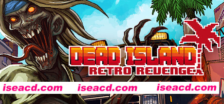 死亡岛:复仇/Dead Island Retro Revenge