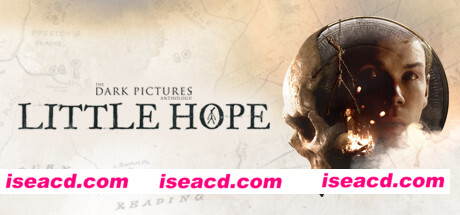 黑相集：稀望镇/The Dark Pictures Anthology: Little Hope（更新v1.04）