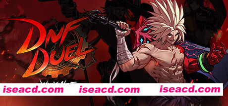 地下城与勇士:决斗-DNF对决/DNF Duel（Build.8923932-中文语音）