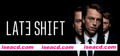 夜班-晚班/Late Shift（完整版）